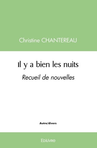 chantereau-christine-il-y-a-bien-les-nuits-recueil-de-nouvelles_0