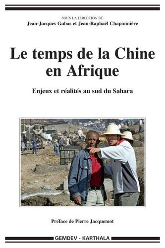 chaponniere-jean-raphael-gabas-jean-jacques-ja-le-temps-de-la-chine-en-afrique-enjeux-et-realites-au-sud-du-sahara_0