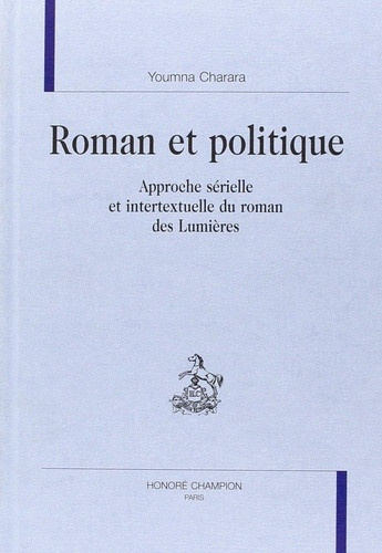 charara-youmna-roman-et-politique-approche-serielle-et-intertextuelle-du-roman-des-lumieres_0