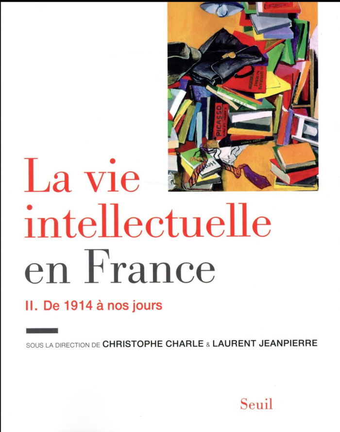 charle-christophe-3b-jeanpierre-laurent-la-vie-intellectuelle-en-france-tome-2-de-1914-a-nos-jours_0