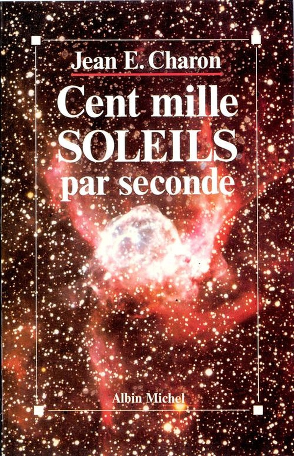 charon-jean-emile-cent-mille-soleils-par-seconde_0