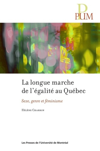 charron-helene-la-longue-marche-de-l-egalite-au-quebec-sexe-genre-et-feminisme_0