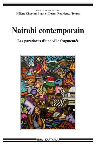 charton-bigot-helene-rodriguez-torres-deyssi-nairobi-contemporain-les-paradoxes-d-une-ville-fragmentee_0