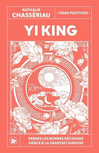 chasseriau-banas-nathalie-yi-king-prenez-les-bonnes-decisions-grace-a-la-sagesse-chinoise_0