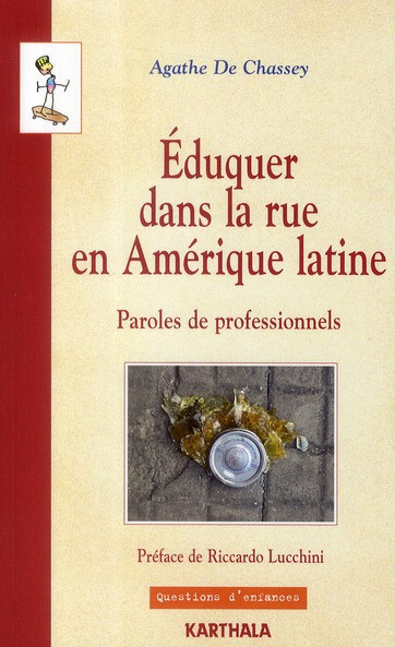 chassey-agathe-lucchini-riccardo-eduquer-dans-la-rue-en-amerique-latine-paroles-de-professionnels_0