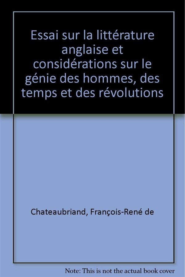 chateaubriand-francois-rene-de-essai-sur-la-litterature-anglaise-et-considerations-sur-le-genie-des-hommes-des-temps-et-des-revolu_0