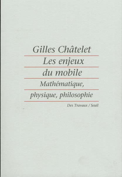 chatelet-gilles-les-enjeux-du-mobile-mathematiques-physique-philosophie_0