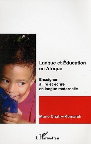 chatry-komarek-marie-langue-et-education-en-afrique-enseigner-a-lire-et-a-ecrire-en-langue-maternelle_0