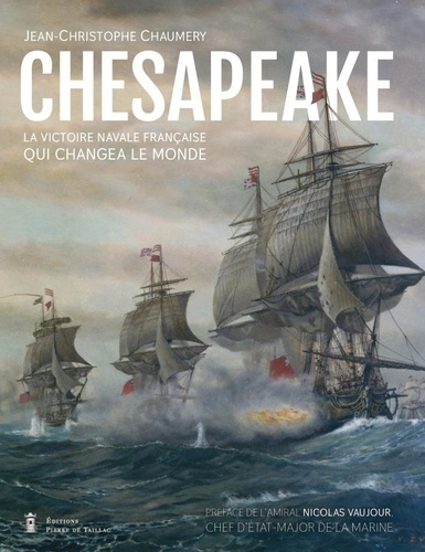 chaumery-jean-christophe-chesapeake-la-victoire-navale-francaise-qui-changea-le-monde_0