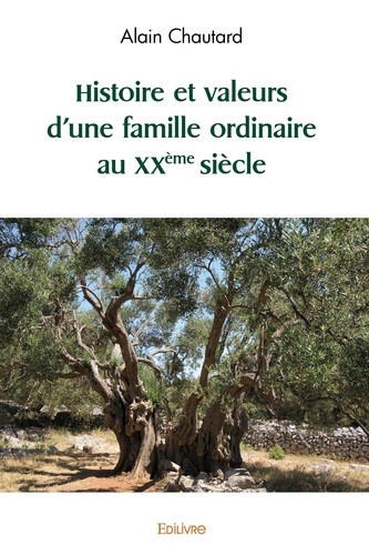 chautard-alain-histoire-et-valeurs-d-une-famille-ordinaire-au-xxeme-siecle_0