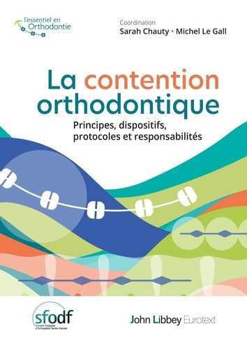 chauty-le-gall-la-contention-orthodontique-principes-dispositifs-protocoles-et-responsabilites_0