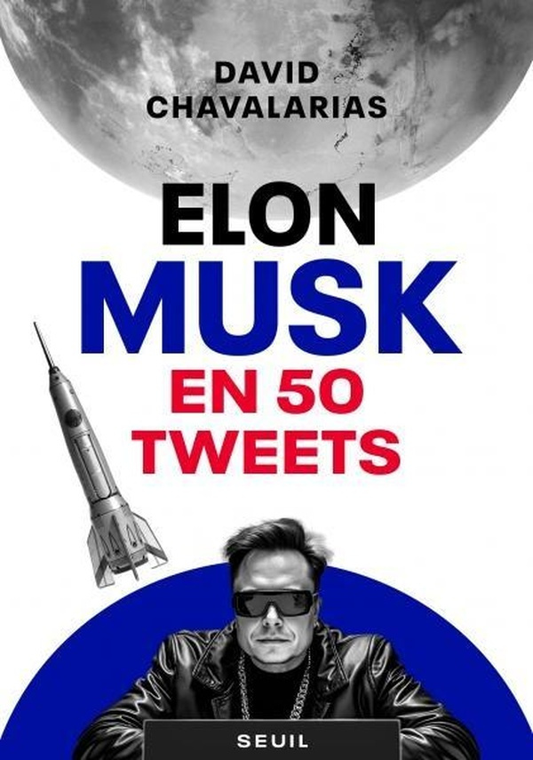 chavalarias-david-elon-musk-en-50-tweets-demonter-la-machine-musk-en-50-tweets_0