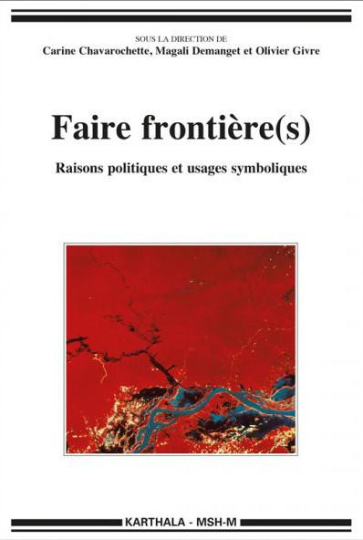 chavarochette-carine-demanget-magali-givre-oli-faire-frontiere-s-raisons-politiques-et-usages-symboliques_0