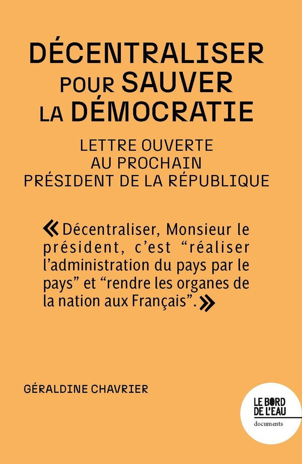 chavrier-geraldine-decentraliser-pour-sauver-la-democratie-lettre-ouverte-au-prochain-president-de-la-republique_0