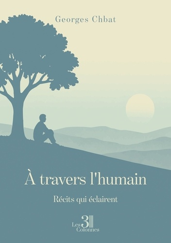 chbat-georges-a-travers-l-humain-recits-qui-eclairent_0