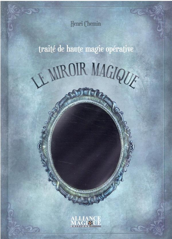 chemin-henri-le-miroir-magique-traite-de-haute-magie-operative_0