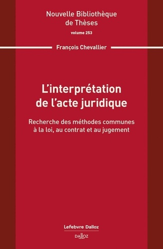 chevallier-francois-l-interpretation-de-l-acte-juridique-volume-253_0