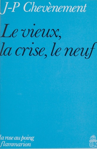 chevenement-jean-pie-vieux-la-crise-le-neuf-le_0