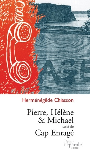 chiasson-hermenegilde-pierre-helene-et-michael-suivi-de-cap-enrage_0