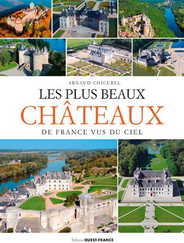 chicurel-arnaud-3b-lourdel-lionel-3b-rouillere-eve-m-les-plus-beaux-chateaux-de-france-vus-du-ciel_0