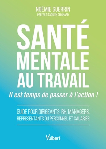 chignard-adrien-sante-mentale-au-travail-il-est-temps-de-passer-a-l-action-guide-pratique-pour-dirigeants-rh_0