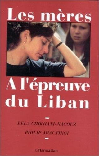 chikhani-nacouz-lela-les-meres-a-l-epreuve-du-liban-essai_0