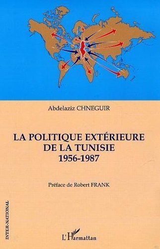 chneguir-abdelaziz-la-politique-exterieure-de-la-tunisie-1956-1987_0