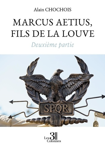chochois-alain-marcus-aetius-fils-de-la-louve-deuxieme-partie_0
