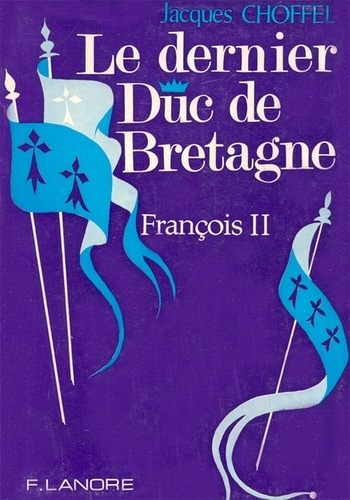 choffel-jacques-le-dernier-duc-de-bretagne_0