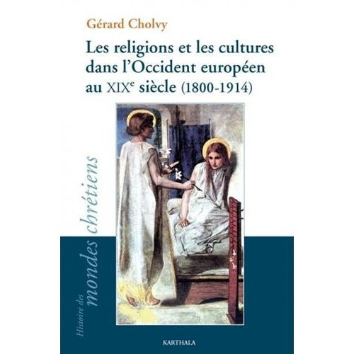 cholvy-gerard-les-religions-et-les-cultures-dans-l-occident-europeen-au-xixe-siecle-1800-1914_0