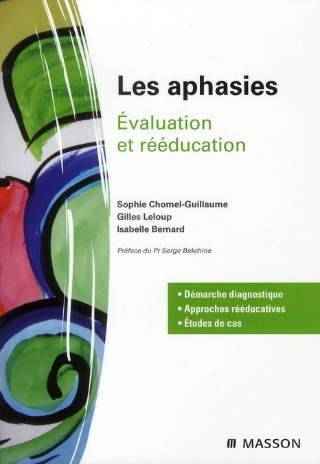 chomel-guillaume-sophie-3b-leloup-gilles-3b-bernard-les-aphasies-evaluation-et-reeducation_0