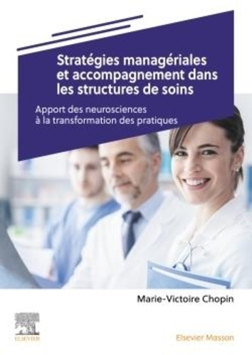 chopin-marie-victoire-strategies-manageriales-et-accompagnement-dans-les-structures-de-soins-apport-des-neurosciences-a-l_0
