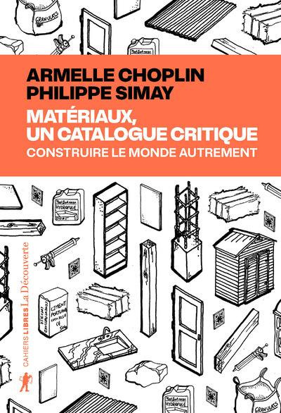 choplin-simay-materiaux-un-catalogue-critique-construire-le-monde-autrement_0