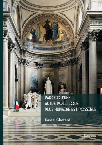 chotard-pascal-parce-qu-une-autre-politique-plus-humaine-est-possible_0