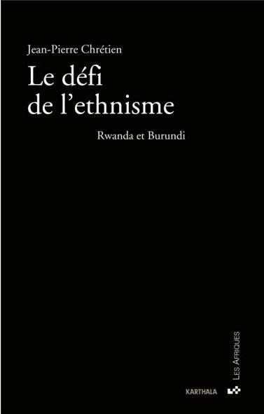 chretien-jean-pierre-le-defi-de-l-ethnisme-rwanda-et-burundi_0