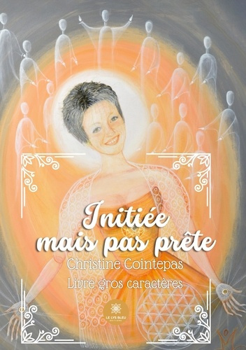 christine-cointepas-initiee-mais-pas-prete-livre-gros-caracteres_0