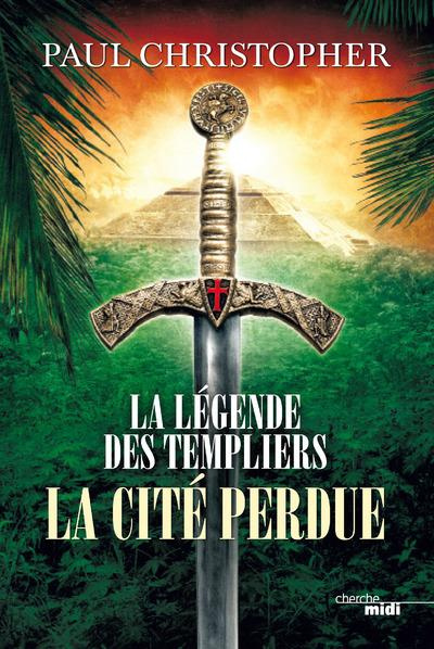 christopher-paul-3b-szczeciner-pierre-la-legende-des-templiers-tome-8-la-cite-perdue_0