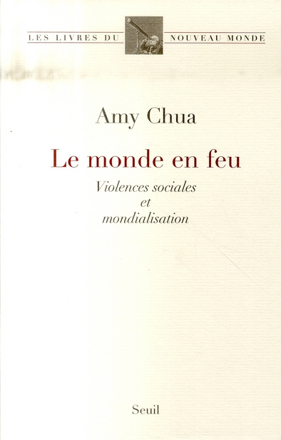 chua-amy-3b-bury-laurent-le-monde-en-feu-violences-sociales-et-mondialisation_0