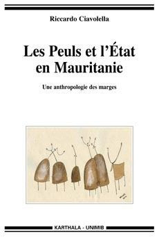 ciavolella-riccardo-les-peuls-et-l-etat-en-mauritanie-une-anthropologie-des-marges_0