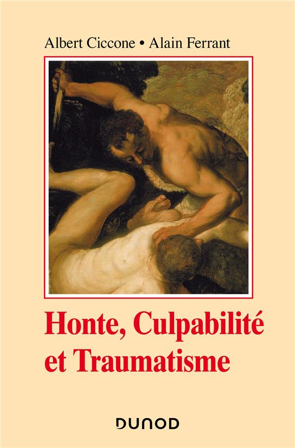 ciccone-albert-3b-ferrant-alain-honte-culpabilite-et-traumatisme-2e-edition-revue-et-augmentee_0