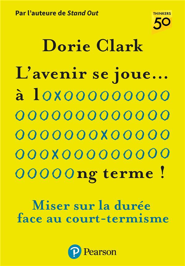 clark-dorie-3b-nicolaieff-laurence-l-avenir-se-joue-a-long-terme-miser-sur-la-duree-face-au-court-termisme_0