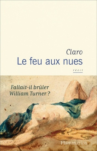 claro-le-feu-aux-nues-fallait-il-bruler-william-turner_0