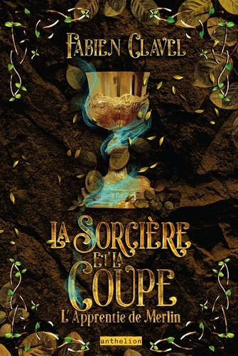 clavel-fabien-l-apprentie-de-merlin-la-sorciere-et-la-coupe_0