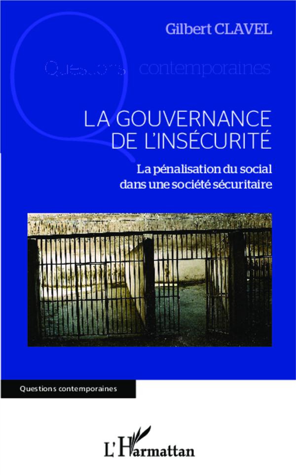 clavel-gilbert-la-gouvernance-de-l-insecurite-la-penalisation-du-social-dans-une-societe-securitaire_0