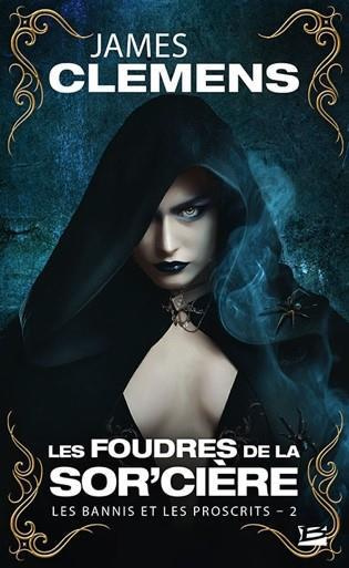 clemens-james-3b-troin-isabelle-les-bannis-et-les-proscrits-tome-2-les-foudres-de-la-sor-ciere_0