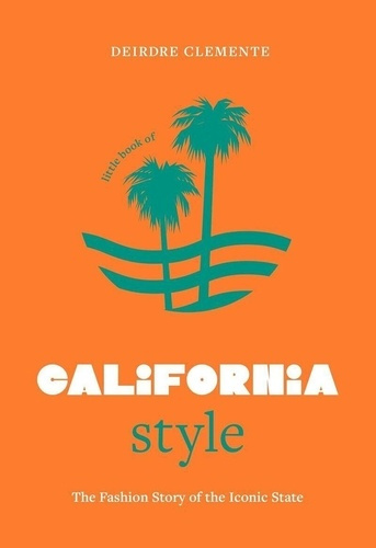 clemente-deirdre-little-book-of-california-style_0