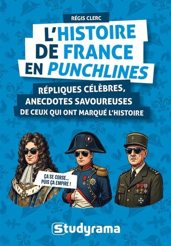 clerc-regis-l-histoire-de-france-en-punchlines-repliques-celebres-anecdotes-savoureuses-de-ceux-qui-ont-marque_0