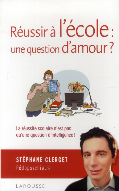 clerget-stephane-reussir-a-l-ecole-une-question-d-amour_0