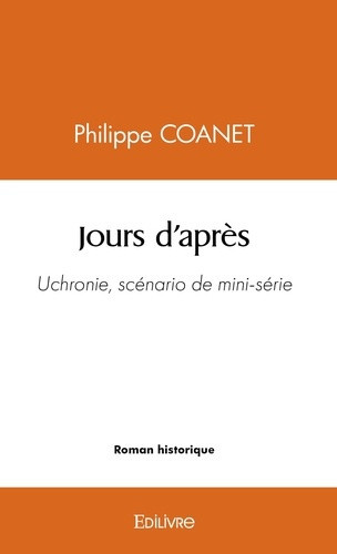 coanet-philippe-jours-d-apres-uchronie-scenario-de-mini-serie_0
