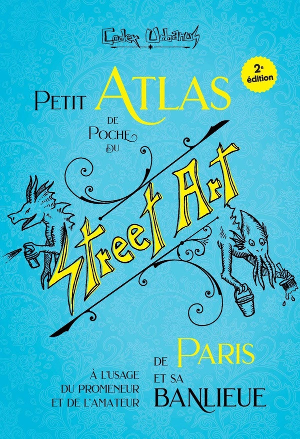 codex-urbanus-petit-atlas-de-poche-du-street-art-de-paris-et-sa-banlieue-a-l-usage-du-promeneur-et-de-l-amateur_0